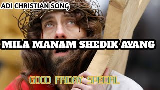 Video voorbeeld van "mila manam shedik ayang || adi Christian song || good friday special"