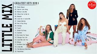 Little Mix Greatest Hits Top 10 Playlist 2021 - Little Mix Best Songs of Music 2021