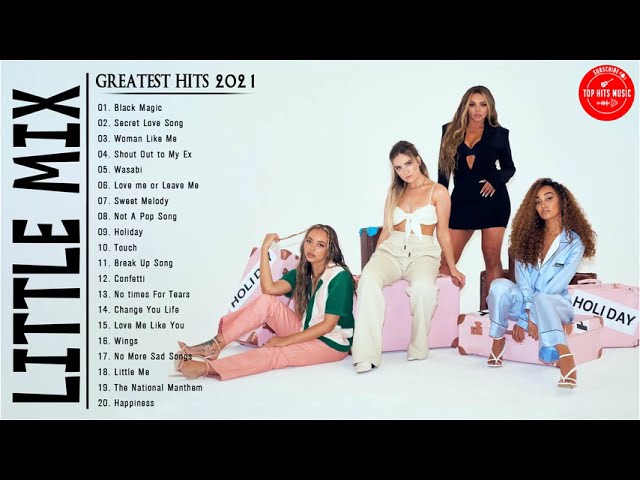 Little Mix Greatest Hits Top 10 Playlist 2021 - Little Mix Best Songs of Music 2021 class=