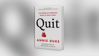 "Quit: The Power of Knowing When to Walk Away"
