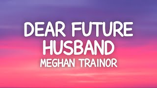 Meghan Trainor - Dear Future Husband (Lyrics)