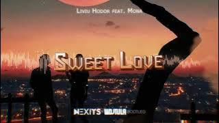 Download lagu Liviu Hodor feat. Mona - Sweet Love (NEXITS x WOJTULA REMIX)