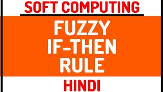 Fuzzy IF-THEN Rule / Fuzzy Implication ll Soft Computing Course Explained in Hindi screenshot 4