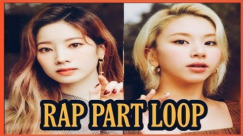 TWICE "BETTER" CHAEYOUNG ❌ DAHYUN RAP LOOP FOR 10 MINS.