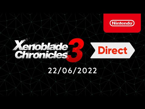 Xenoblade Chronicles 3 Direct – 22/06/2022
