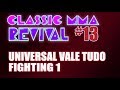 Classic MMA Revival 13 - Universal Vale Tudo Fighting 1 Starring THE PEDRO OTAVIO & HUGO DUARTE