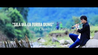 Sila:ma:la Turra Dung | Gomug | Chandra Kr. Patgiri | 2020 |