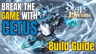 Break the Game With Cetus - Shape of dreams - Build guide Nightmare difficulty full clear