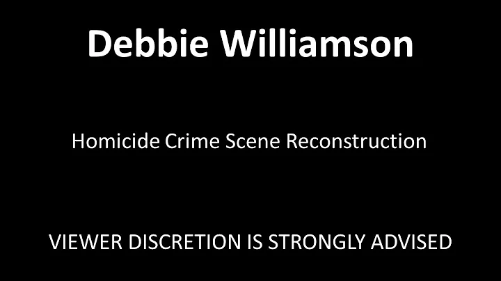 Debbie Williamson Crime Scene Re-creation