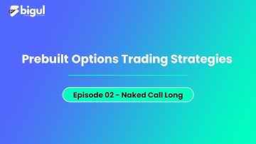 Prebuilt Options Trading Strategies | EP 02 - Naked Call Long