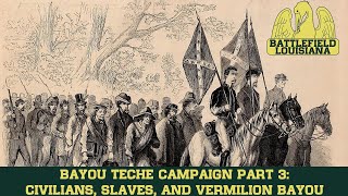 Bayou Teche Campaign Part 3: Civilians, Slaves, and the Battle of Vermilion Bayou by Loren Klein 2,976 views 3 years ago 23 minutes