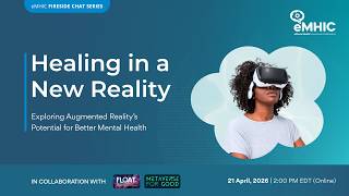 eMHIC Fireside Chat: Healing in a New Reality