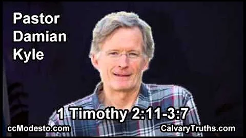 54 1 Timothy 02:11-3:7 - Pastor Damian Kyle - Bible Studies