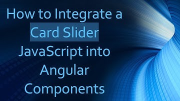 How to Integrate a Card Slider JavaScript into Angular Components