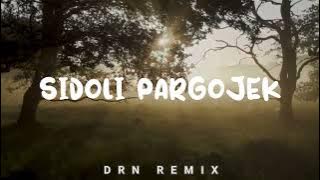 SIDOLI PARGOJEK - REMIX BATAK | DRN