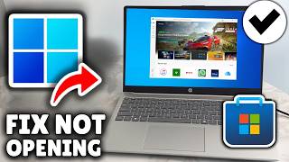How to Fix Microsoft Store Not Opening - Full Guide