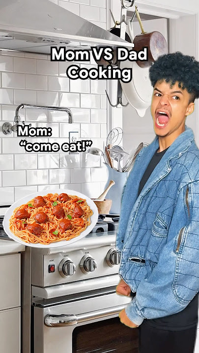 DAD COOKING vs MOM COOKING