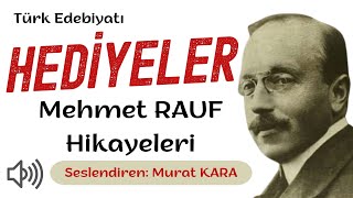 Hedi̇yeler - Mehmet Rauf Hikayeleri - Türk Edebiyatı Klasikleri - Sesli Kitap Dinle