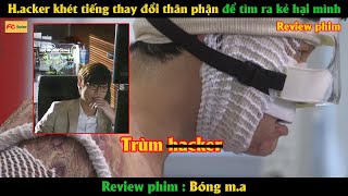 H.a.cker khét tiếng thay đổi thân phận để tìm ra kẻ hại mình - Review phim Hàn