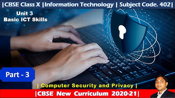 Part - 3 | Basic ICT Skills | Employability Skills | Computer Security and Privacy | Class X |