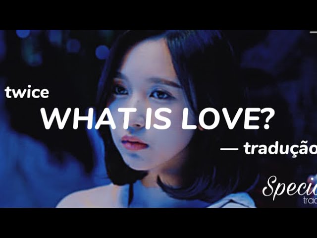 TWICE - What is Love? (Tradução) 