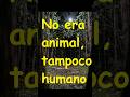 Ni animal, ni humano #cuento #misterio #terror #microcuento #terrorrural