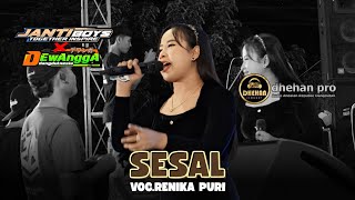 SESAL - RENIKA PURI || DEWANGGA DANGDUTNESIA - DHEHAN PRO AUDIO