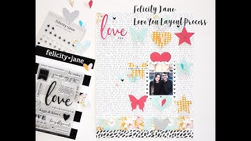 Felicity Jane: Love Layout Process Video