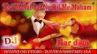 Download Lagu #Bewafai DJ Remix Song Teri Mohabbat Ne Dil Me Makam Kar Diya Dhol Type Mix By DJ Vikash Babu MP3