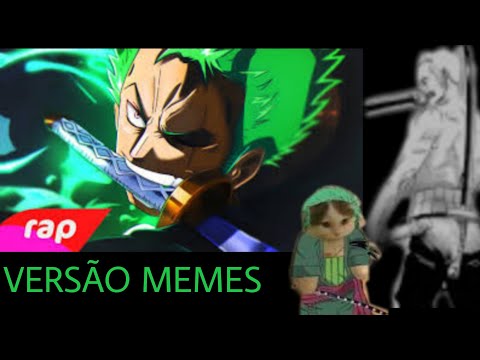Rap Do Zoro (7Minutoz/Zoro)  VERSÃO MEMES