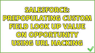 Salesforce: Prepopulating custom field look up value on Opportunity Using URL hacking