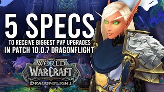 These 5 Class Specs Have Seen The BIGGEST PvP Improvements In Patch 10.0.7 Of Dragonflight!