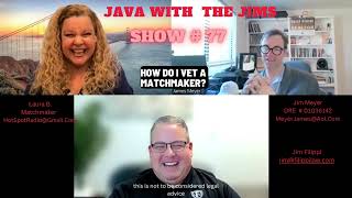 Java With The JIMs week # 12 Show #77 vetting a  a matchmaker