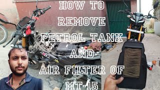 How to Remove Pertol tank and remove Air Filter of MT-15 V2 || Air Filter ||