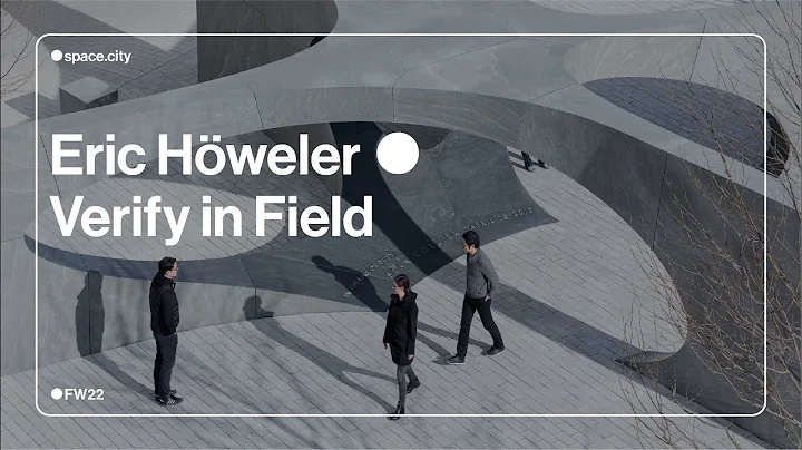 Verify in Field, a lecture by Eric Höweler of Höweler + Yoon