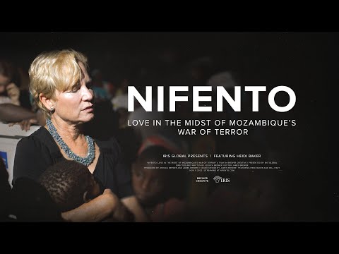 NIFENTO - New Heidi Baker Documentary | Love in the Midst of Mozambique’s War of Terror