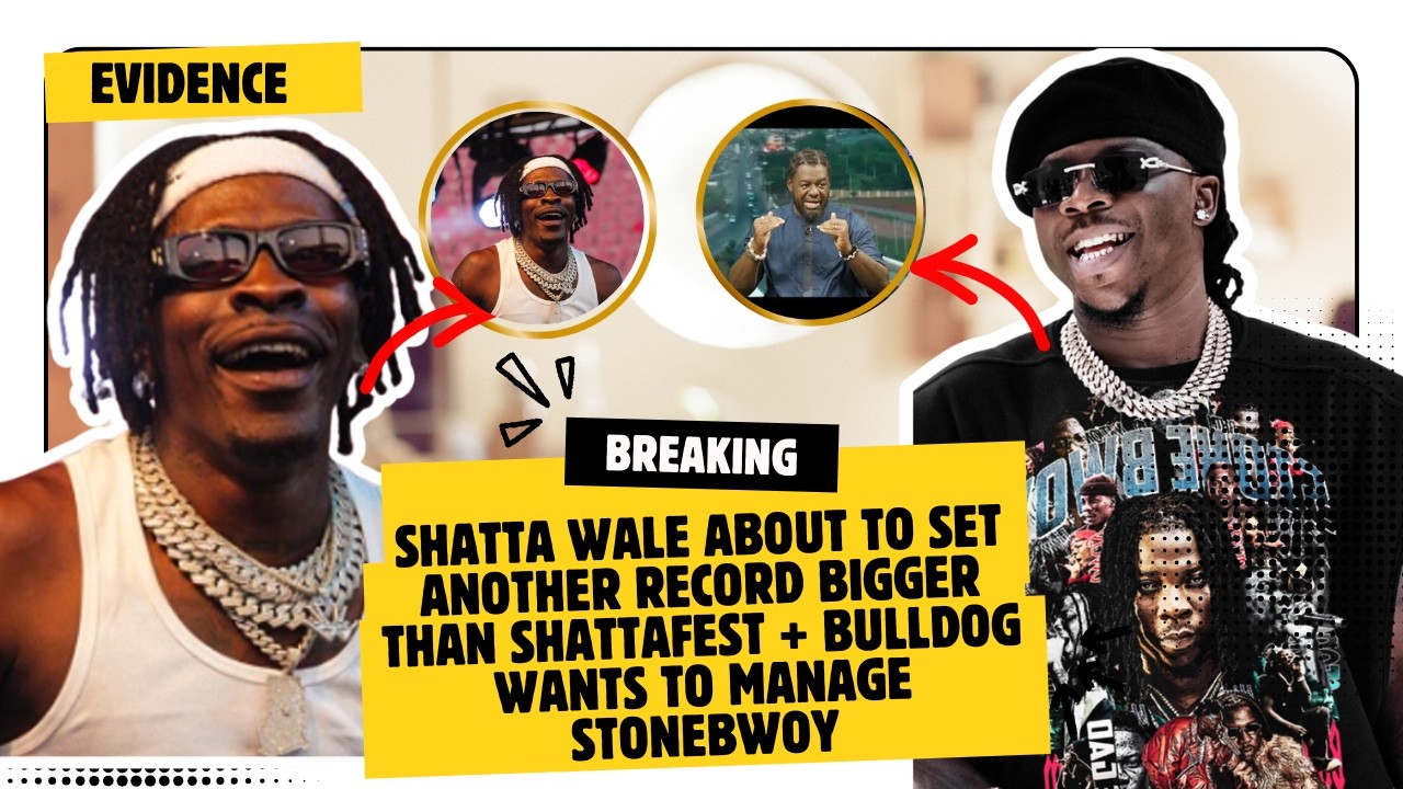Shatta Wale About To Set Another Record BIGGER Than ShattaFest + Bulldog Wants To Manage Stonebwoy