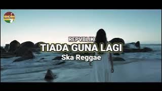 TIADA GUNA LAGI - Repvblik ( Ska Reggae ) Cover @DedeMusik