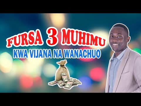 Download FURSA TATU MUHIMU KWA VIJANA NA WANACHUO