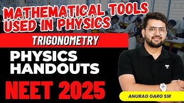 Mathematical Tools Used In Physics L1 | Physics Handouts | NEET 2025 | Anurag Garg Sir | Kota Pulse