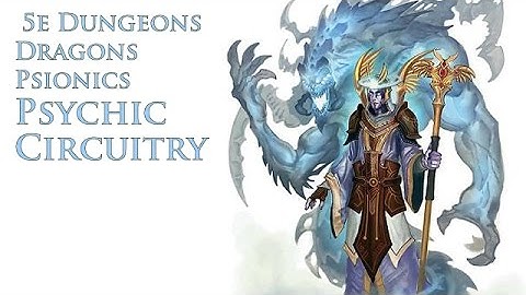 Psychic Circuitry in Psionics for Dungeons & Dragons 5th Edition with Nate the Nerdarch