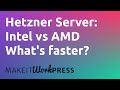 Hetzner vs Hetzner (Intel vs AMD WordPress Performance)