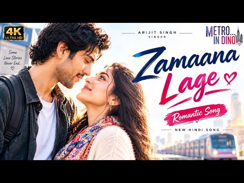 ZAMAANA LAGE ❤️ | Arijit Singh | Metro... In Dino | Soulful Romantic Love Song | New Hindi Song