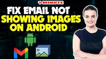 How to fix email not showing images on android 2024