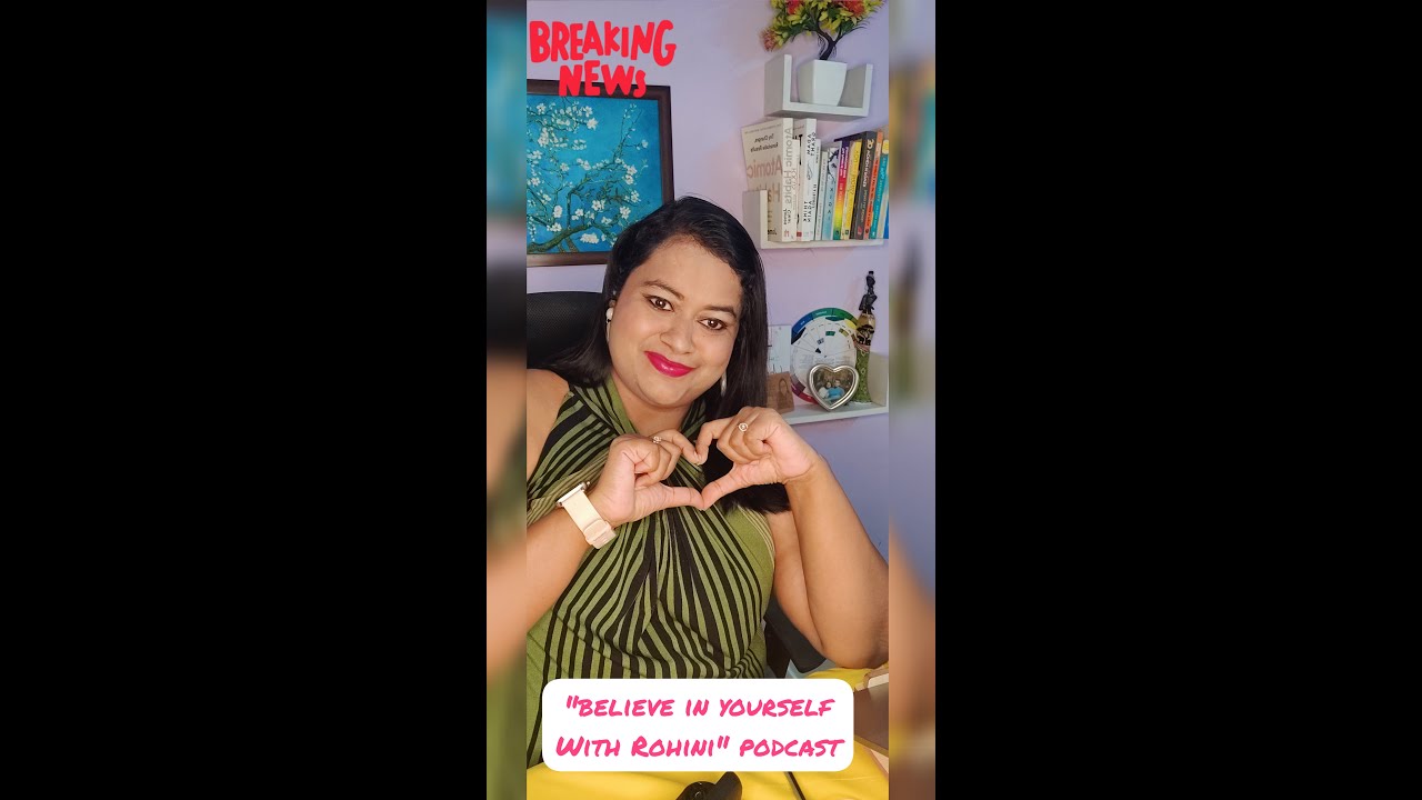 Believe In Yourself With Rohini Podcast