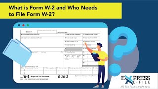 What is Form W-2 and Who Needs to File Form W-2? | Express EFile
