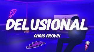 Chris Brown - Delusional (Lyrics)