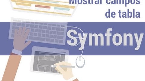 Symfony 3 - 19 - Mostrar campos de tabla