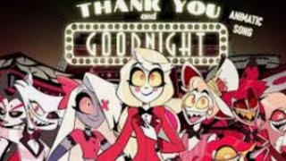 hazbin hotel thank you and goodnight fan animation music video