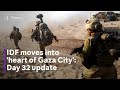 Israel-Hamas war: IDF moves into &#39;heart of Gaza City’